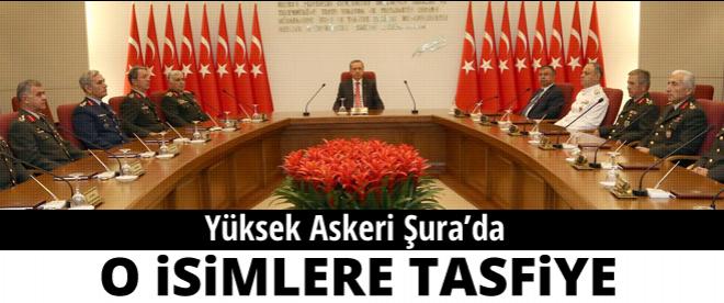 Yüksek Askeri Şurada o isimlere tasfiye