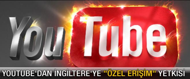 YouTube'dan İngiltere'ye "özel erişim" yetkisi