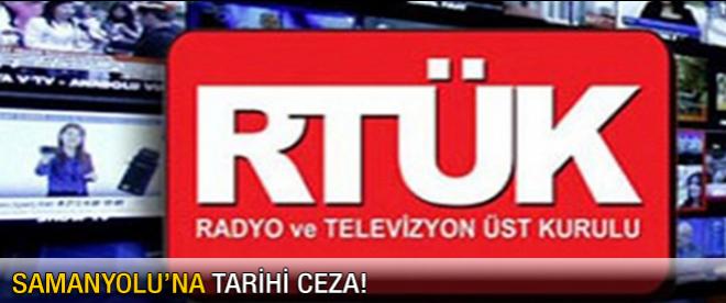 RTÜK'ten Samanyolu TV'ye tarihi ceza